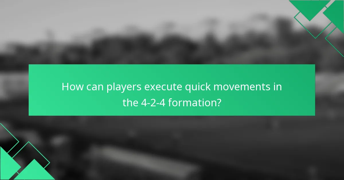 How can players execute quick movements in the 4-2-4 formation?