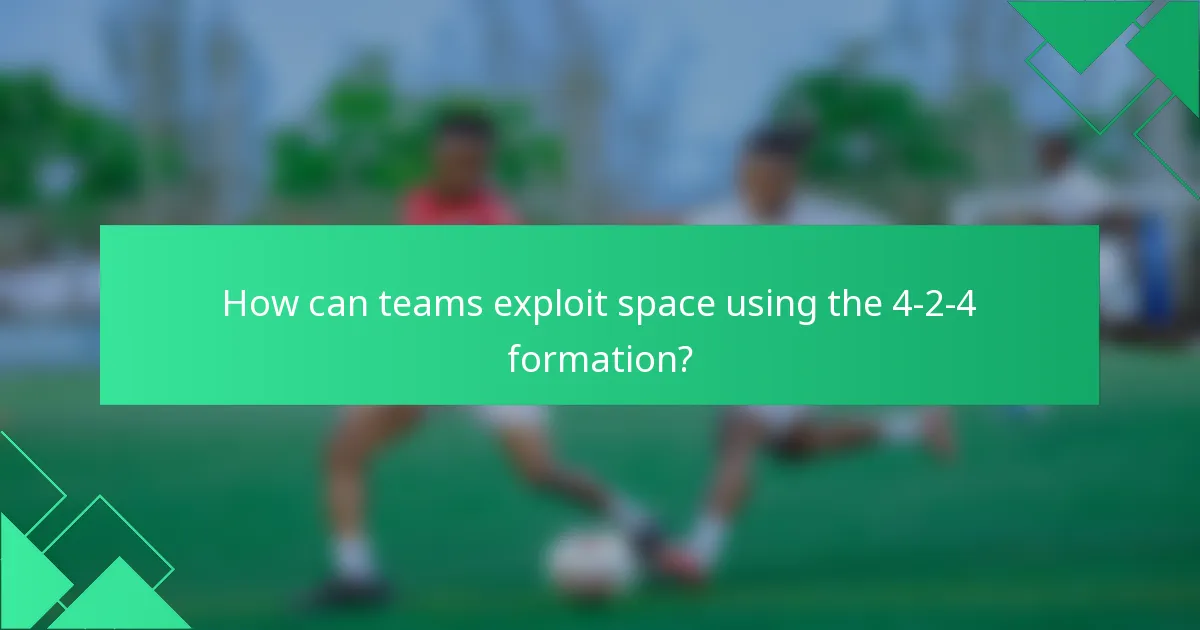 How can teams exploit space using the 4-2-4 formation?