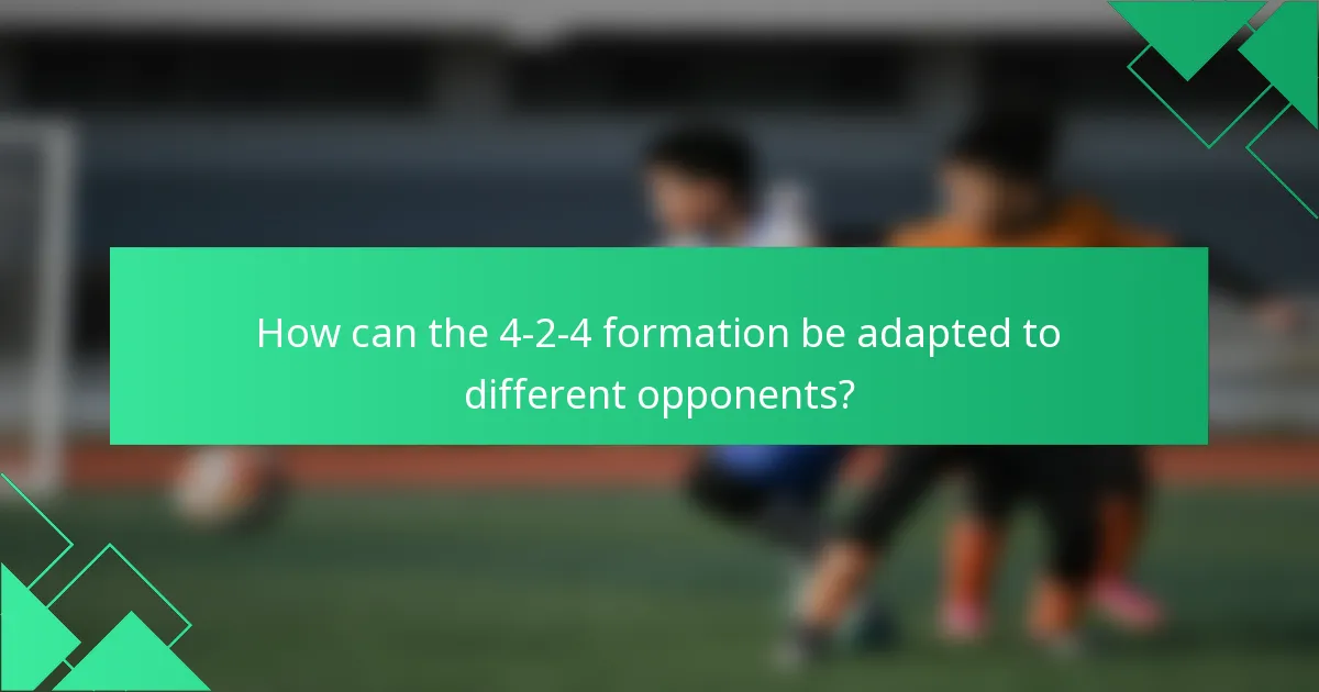 How can the 4-2-4 formation be adapted to different opponents?