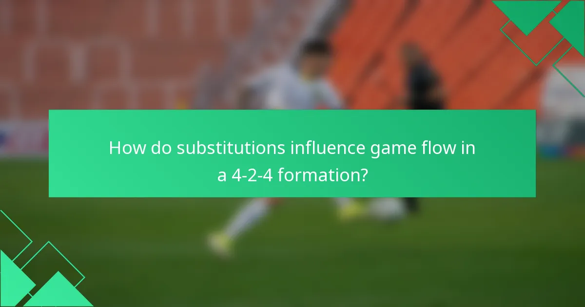 How do substitutions influence game flow in a 4-2-4 formation?