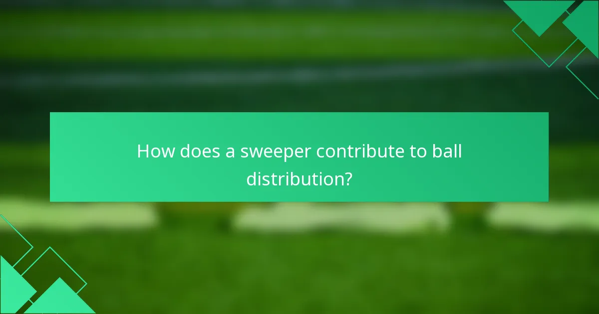 How does a sweeper contribute to ball distribution?