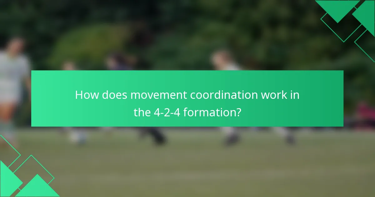 How does movement coordination work in the 4-2-4 formation?