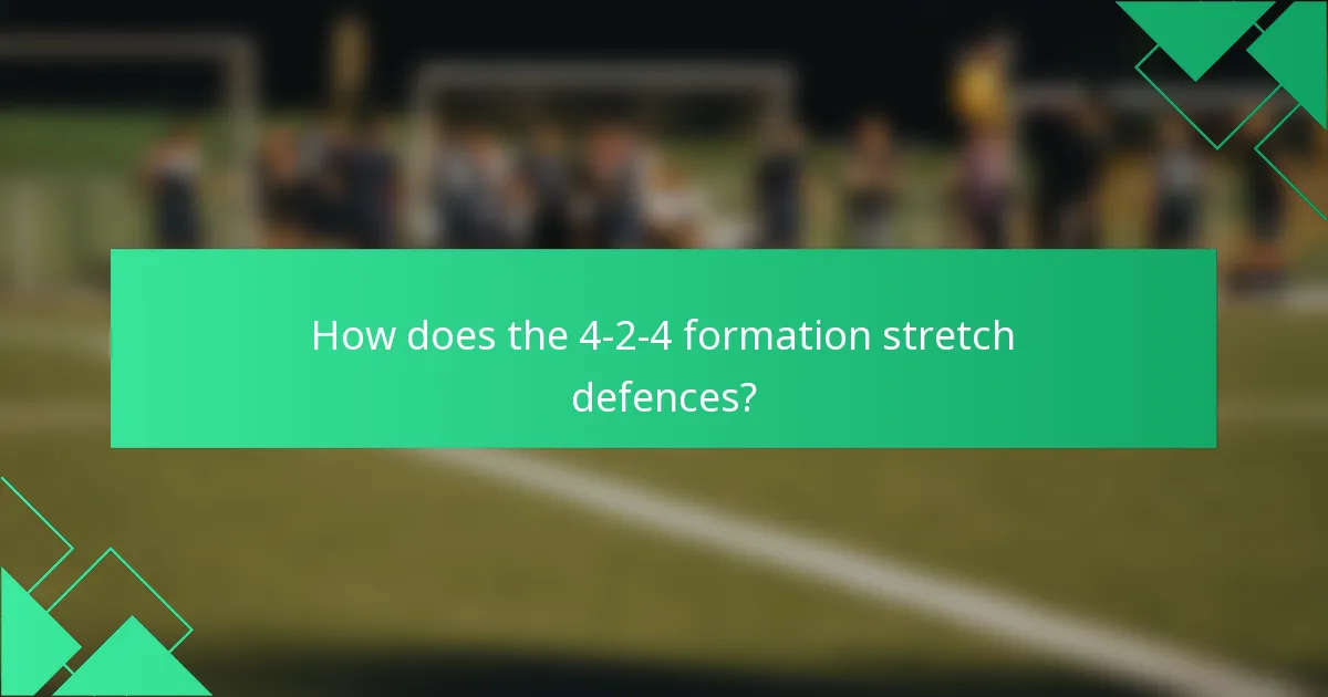 How does the 4-2-4 formation stretch defences?