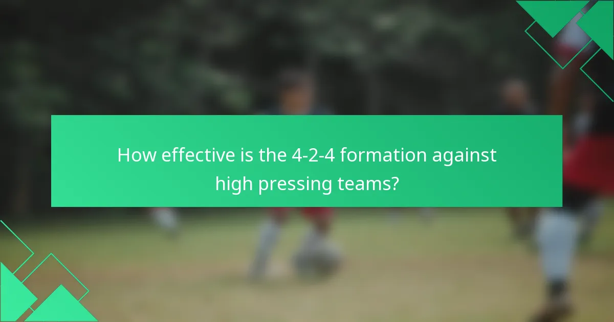 How effective is the 4-2-4 formation against high pressing teams?