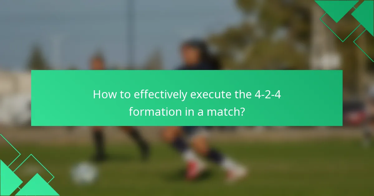 How to effectively execute the 4-2-4 formation in a match?