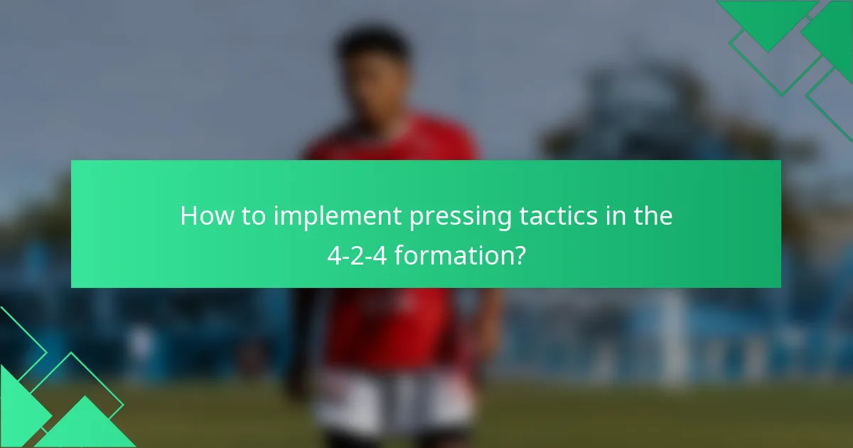 How to implement pressing tactics in the 4-2-4 formation?