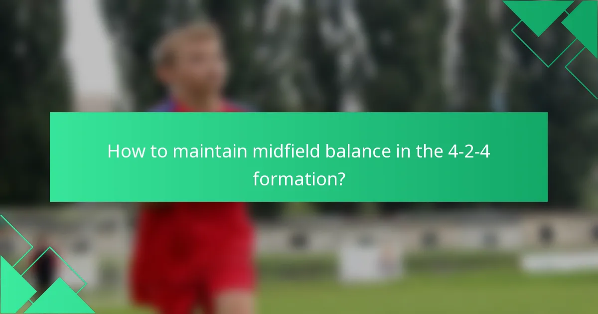 How to maintain midfield balance in the 4-2-4 formation?