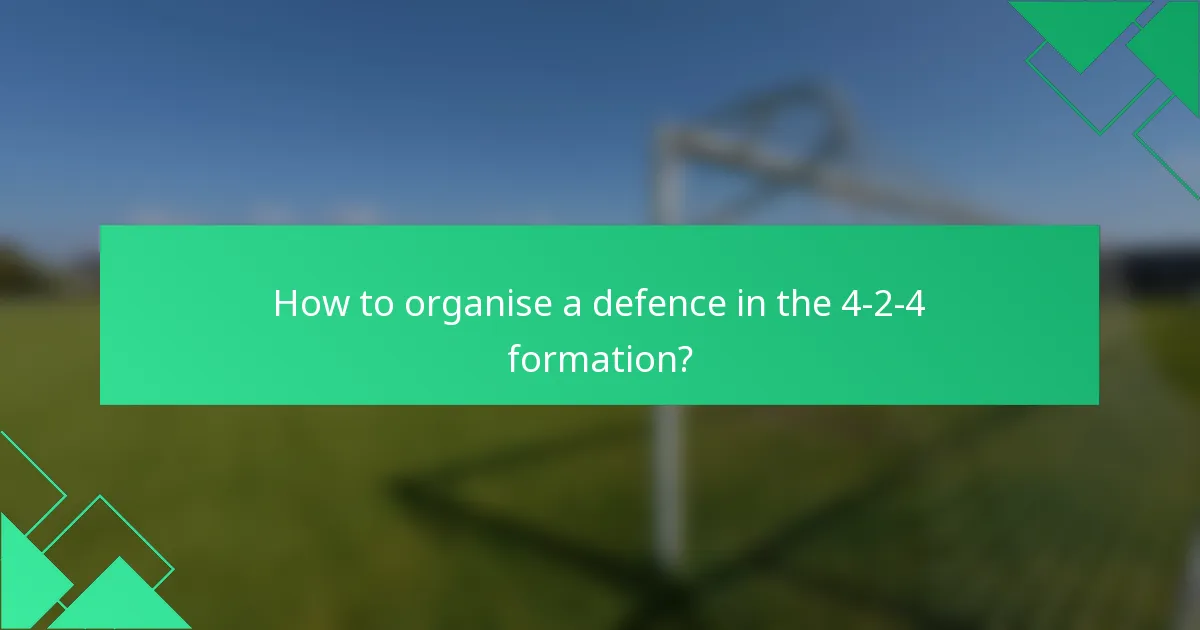 How to organise a defence in the 4-2-4 formation?