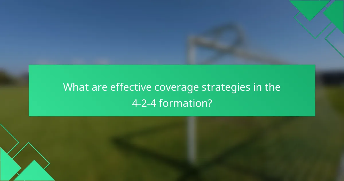 What are effective coverage strategies in the 4-2-4 formation?