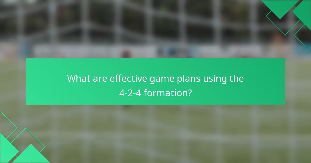 What are effective game plans using the 4-2-4 formation?