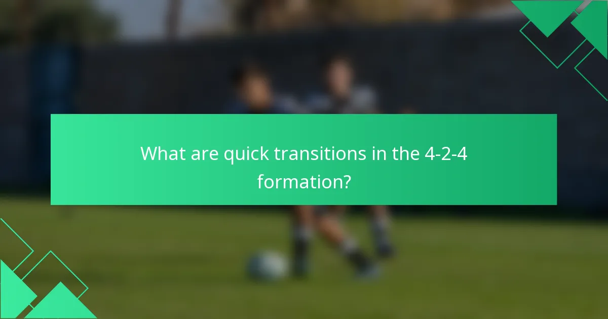 What are quick transitions in the 4-2-4 formation?