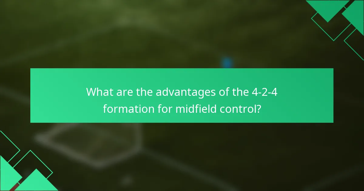 What are the advantages of the 4-2-4 formation for midfield control?