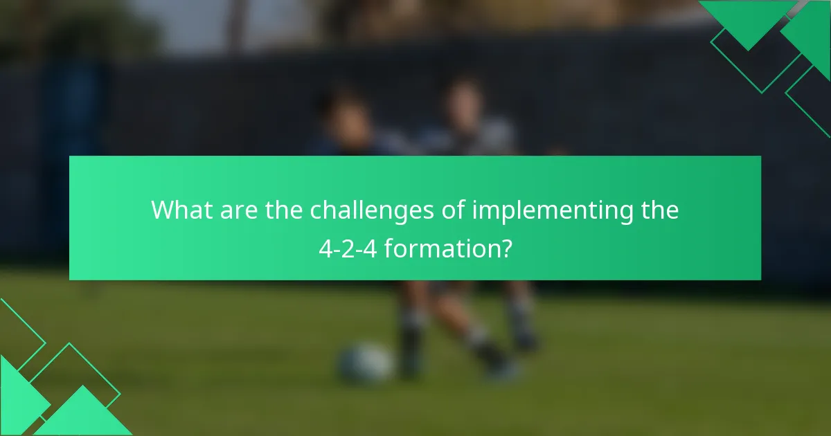 What are the challenges of implementing the 4-2-4 formation?