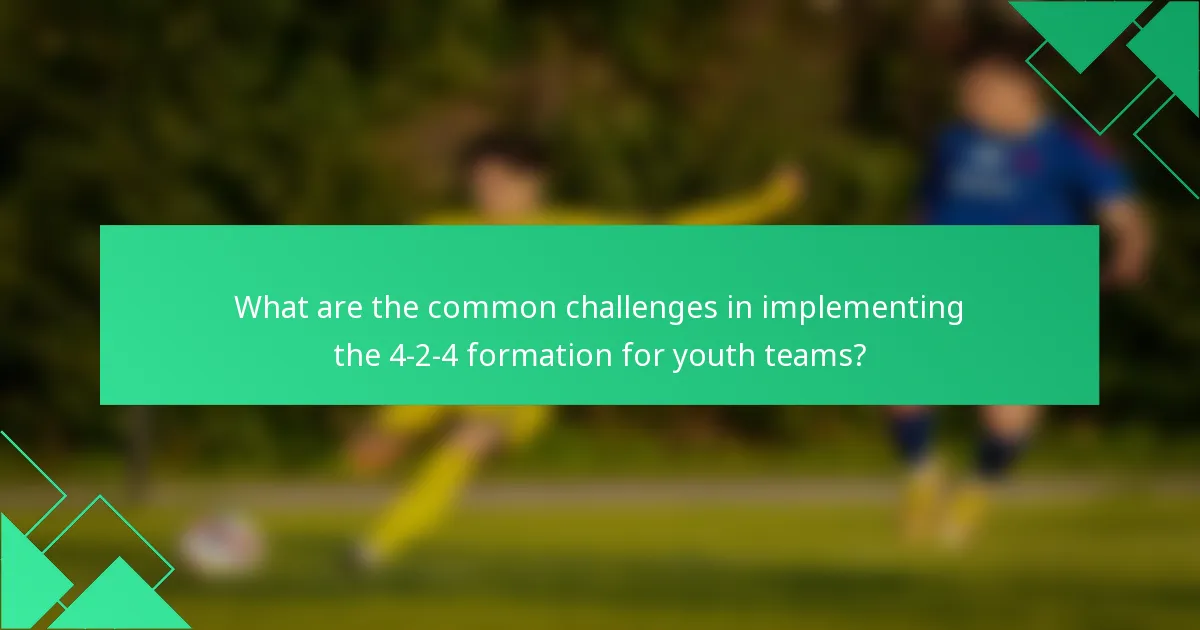 What are the common challenges in implementing the 4-2-4 formation for youth teams?