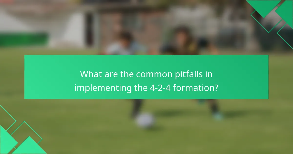 What are the common pitfalls in implementing the 4-2-4 formation?
