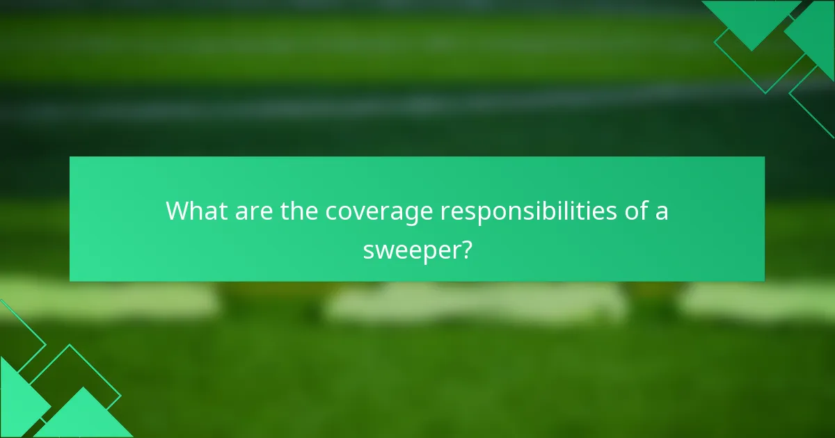 What are the coverage responsibilities of a sweeper?