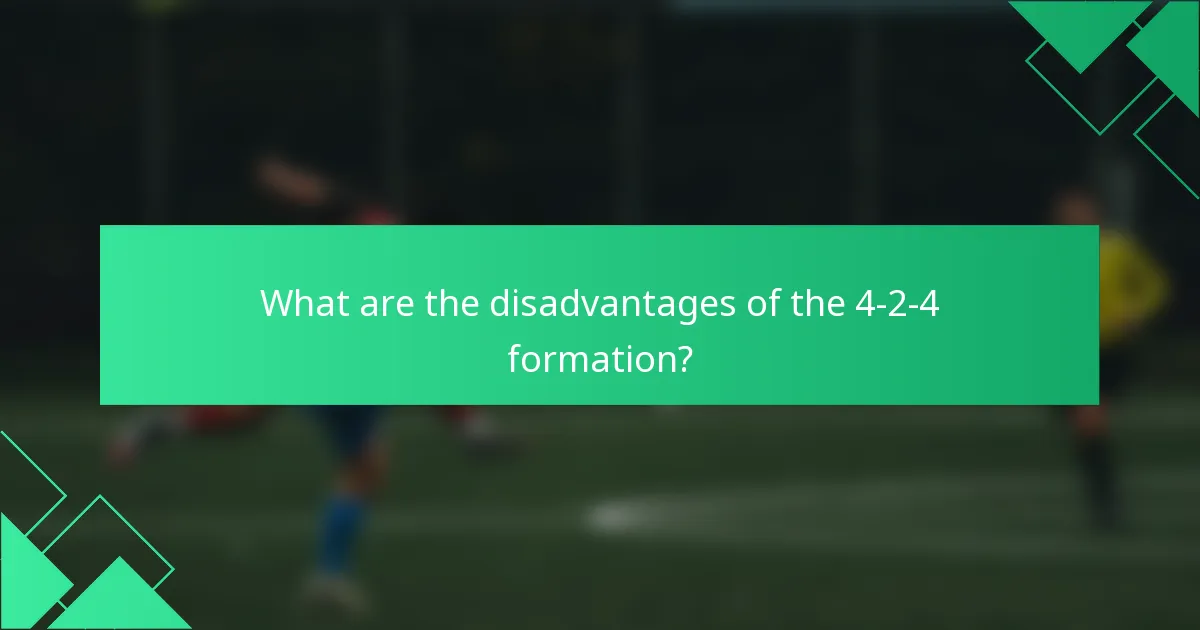What are the disadvantages of the 4-2-4 formation?