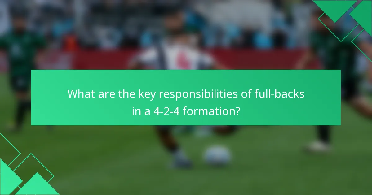 What are the key responsibilities of full-backs in a 4-2-4 formation?