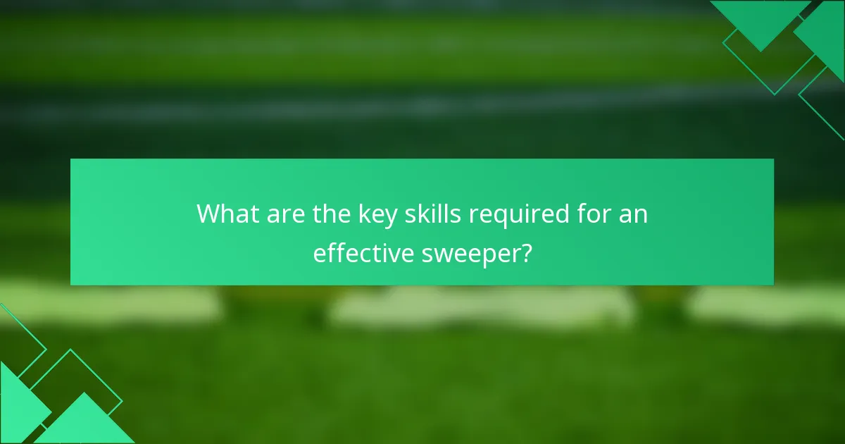 What are the key skills required for an effective sweeper?