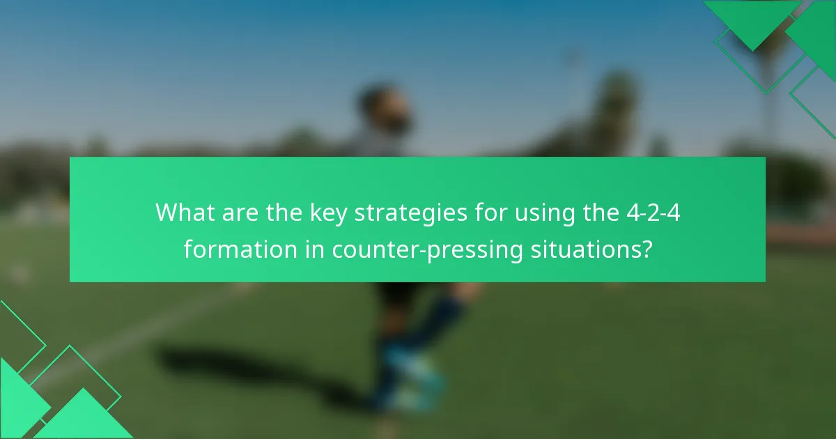 What are the key strategies for using the 4-2-4 formation in counter-pressing situations?