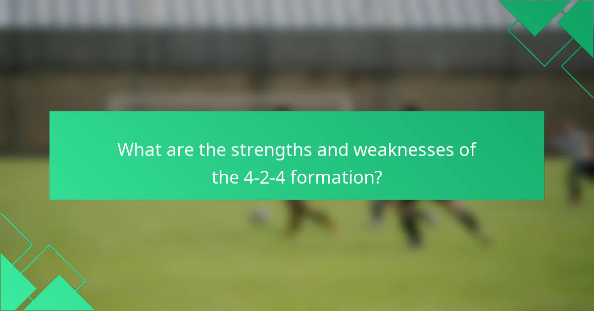 What are the strengths and weaknesses of the 4-2-4 formation?