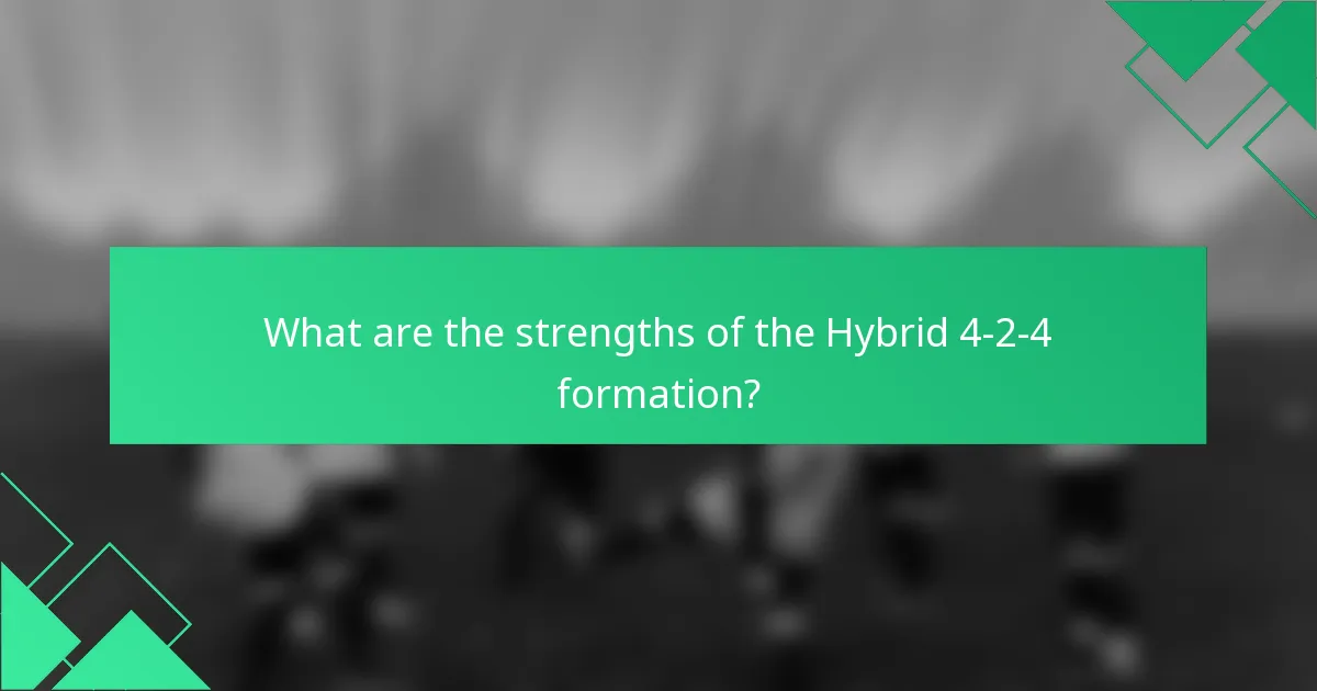 What are the strengths of the Hybrid 4-2-4 formation?