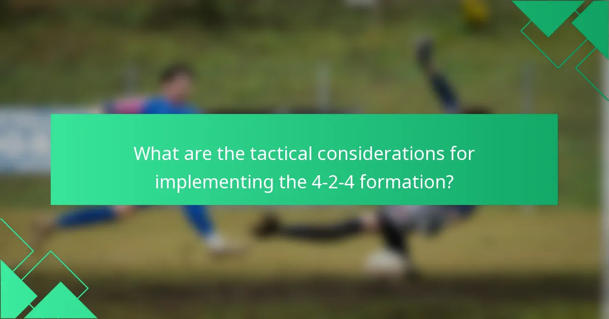 What are the tactical considerations for implementing the 4-2-4 formation?