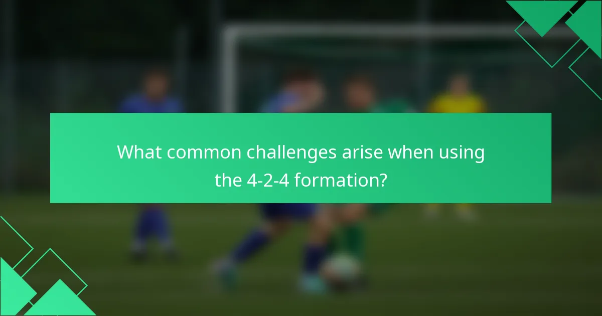 What common challenges arise when using the 4-2-4 formation?