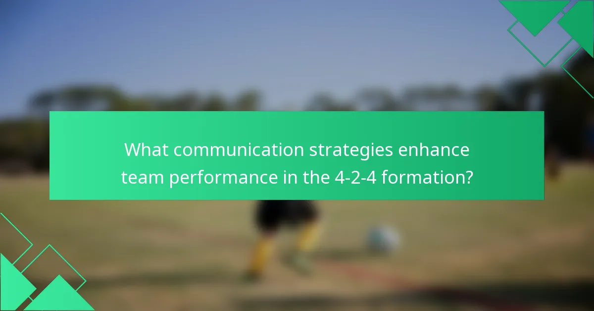 What communication strategies enhance team performance in the 4-2-4 formation?