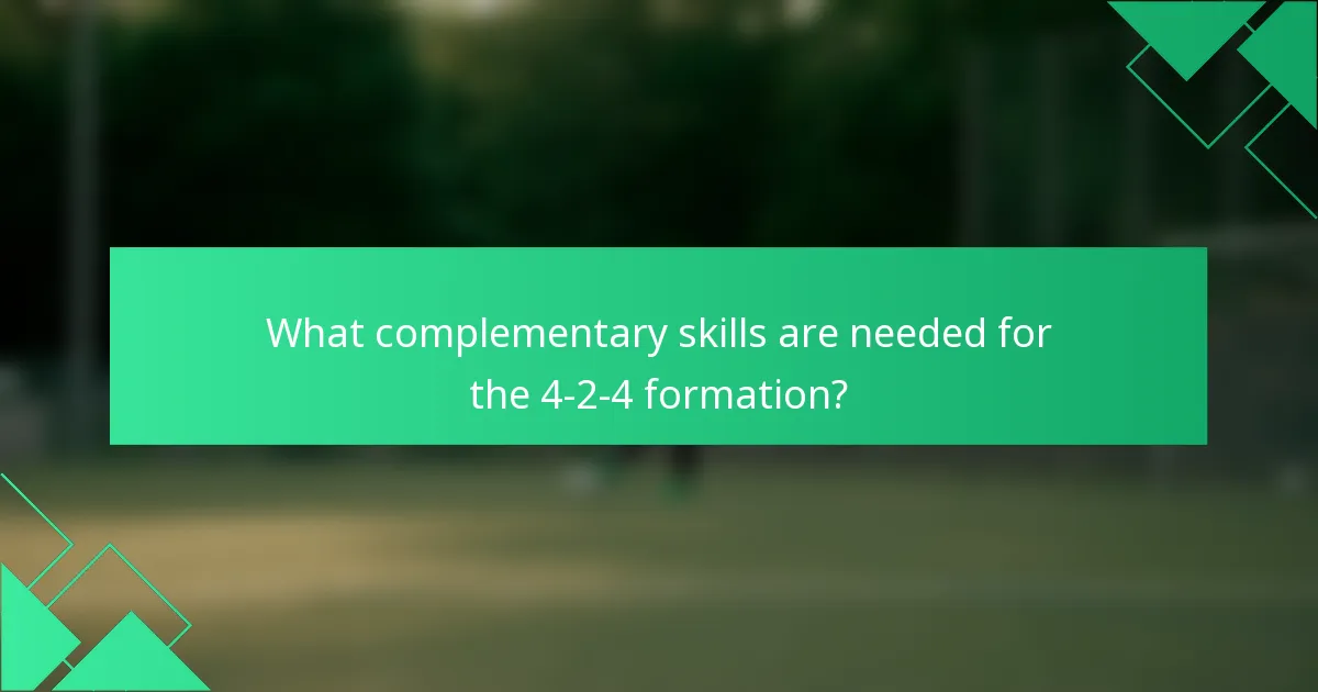 What complementary skills are needed for the 4-2-4 formation?