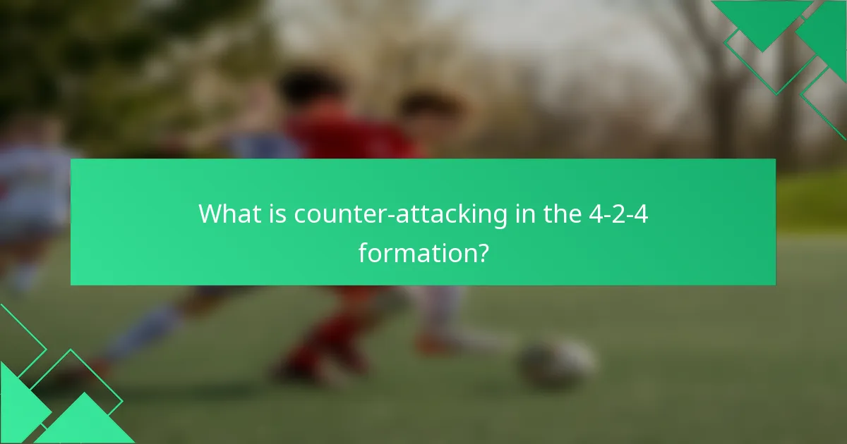 What is counter-attacking in the 4-2-4 formation?