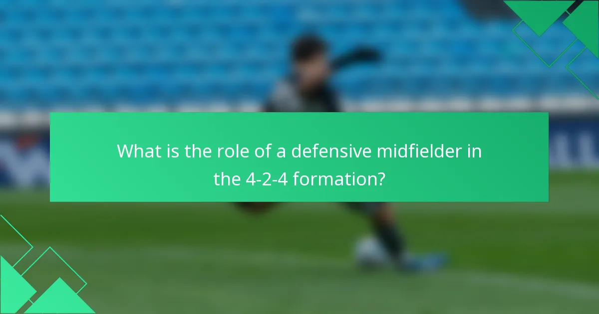 What is the role of a defensive midfielder in the 4-2-4 formation?
