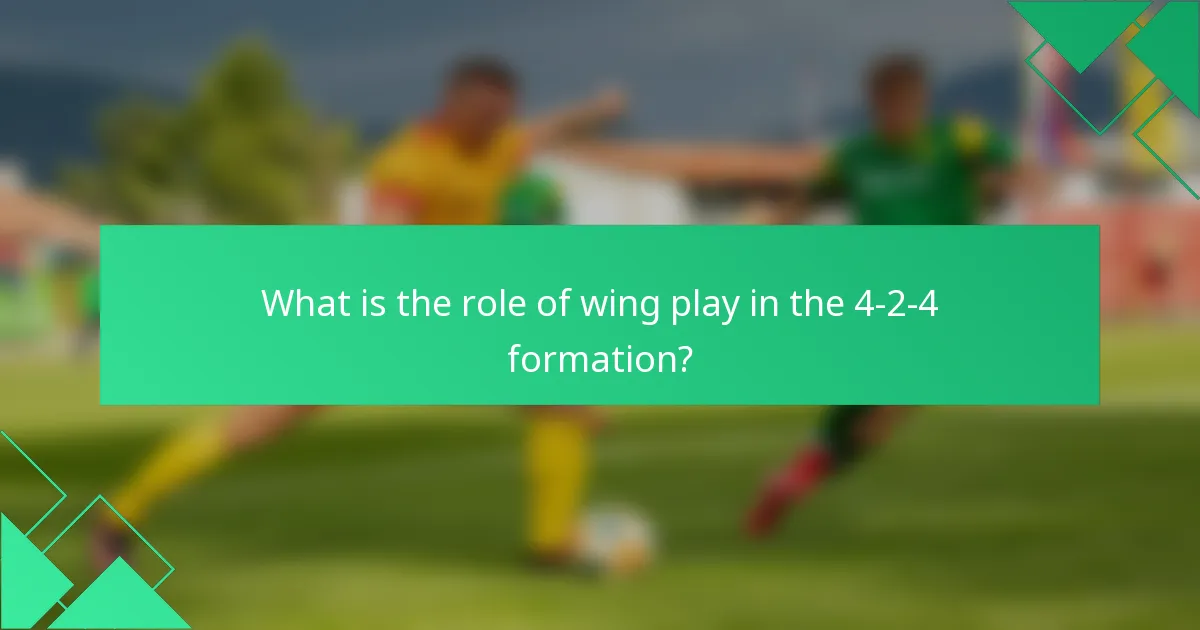 What is the role of wing play in the 4-2-4 formation?