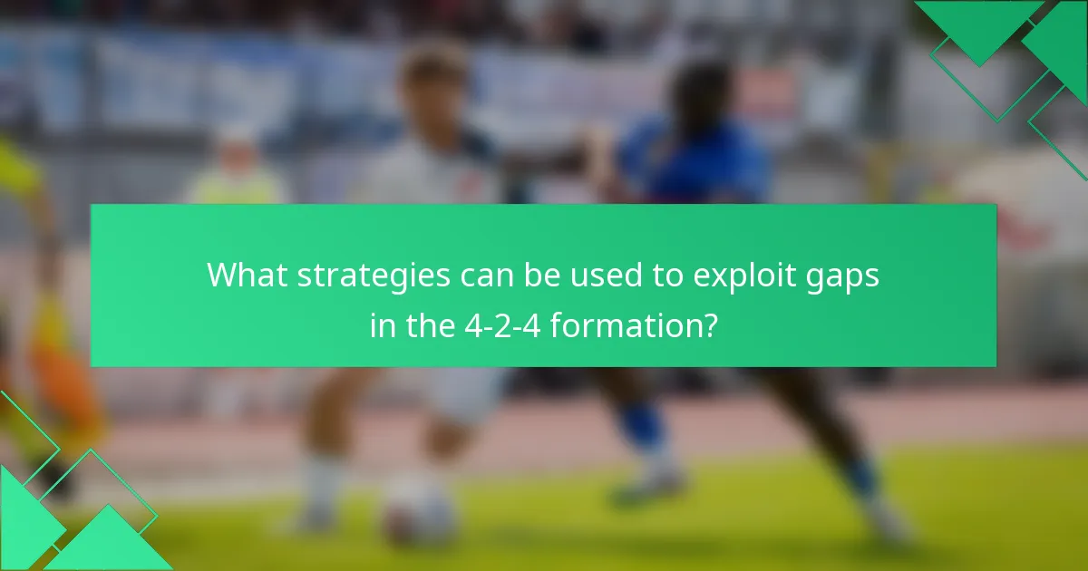 What strategies can be used to exploit gaps in the 4-2-4 formation?