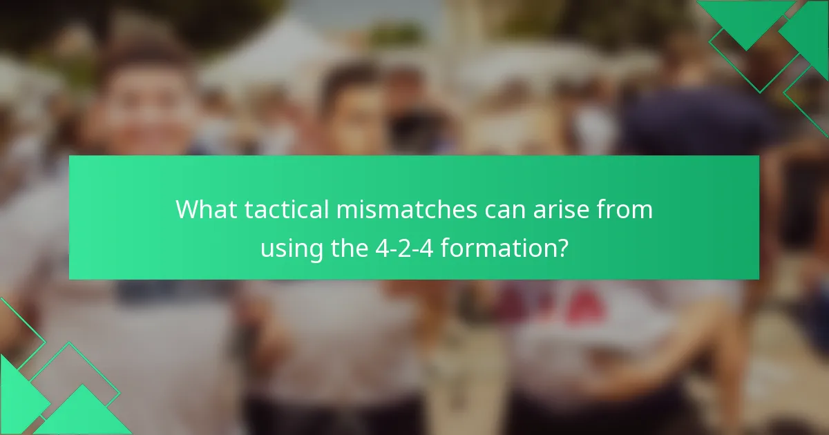 What tactical mismatches can arise from using the 4-2-4 formation?